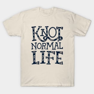 Knot normal life T-Shirt